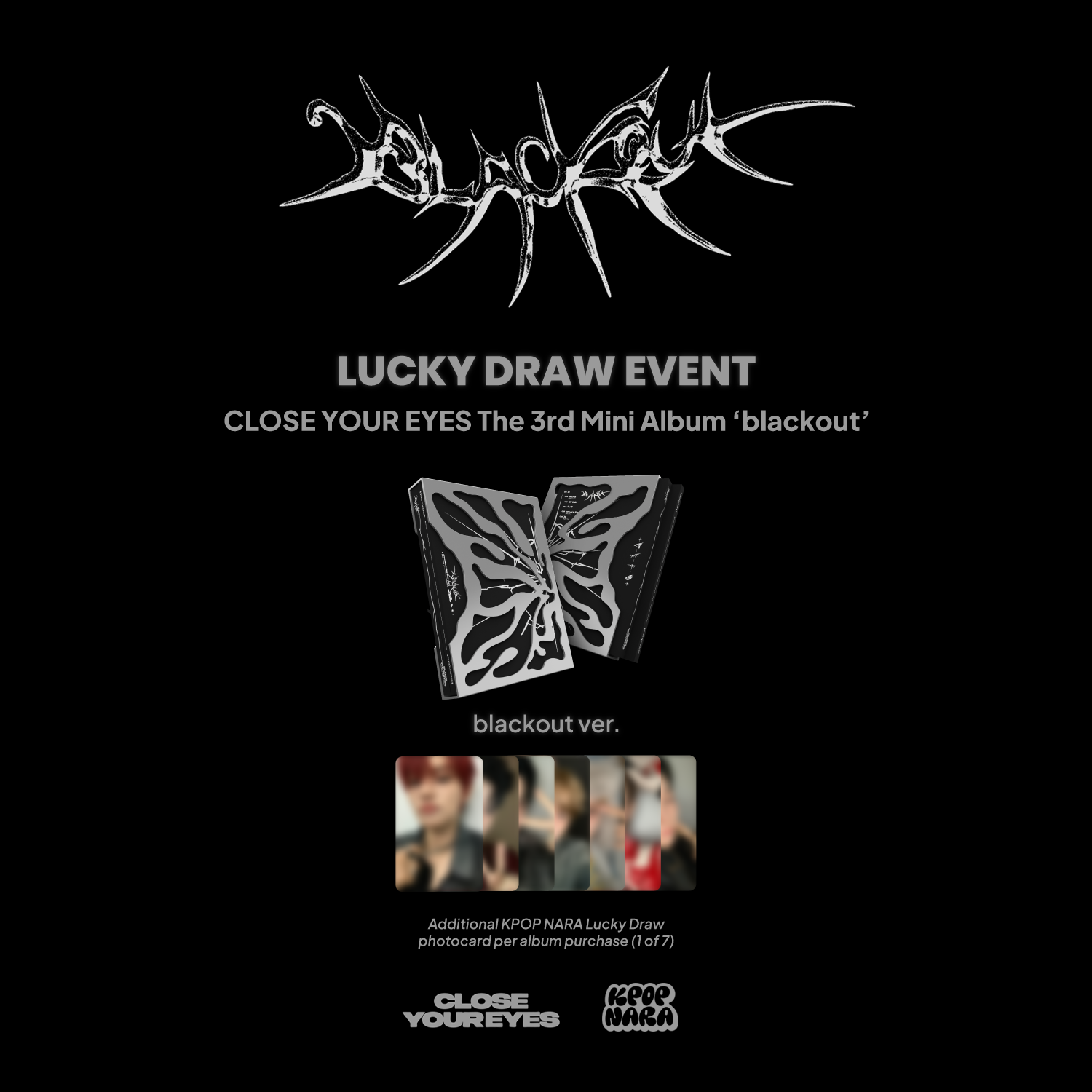 PRE-ORDER] CLOSE YOUR EYES - BLACKOUT [KPOP NARA EXCLUSIVE LUCKY