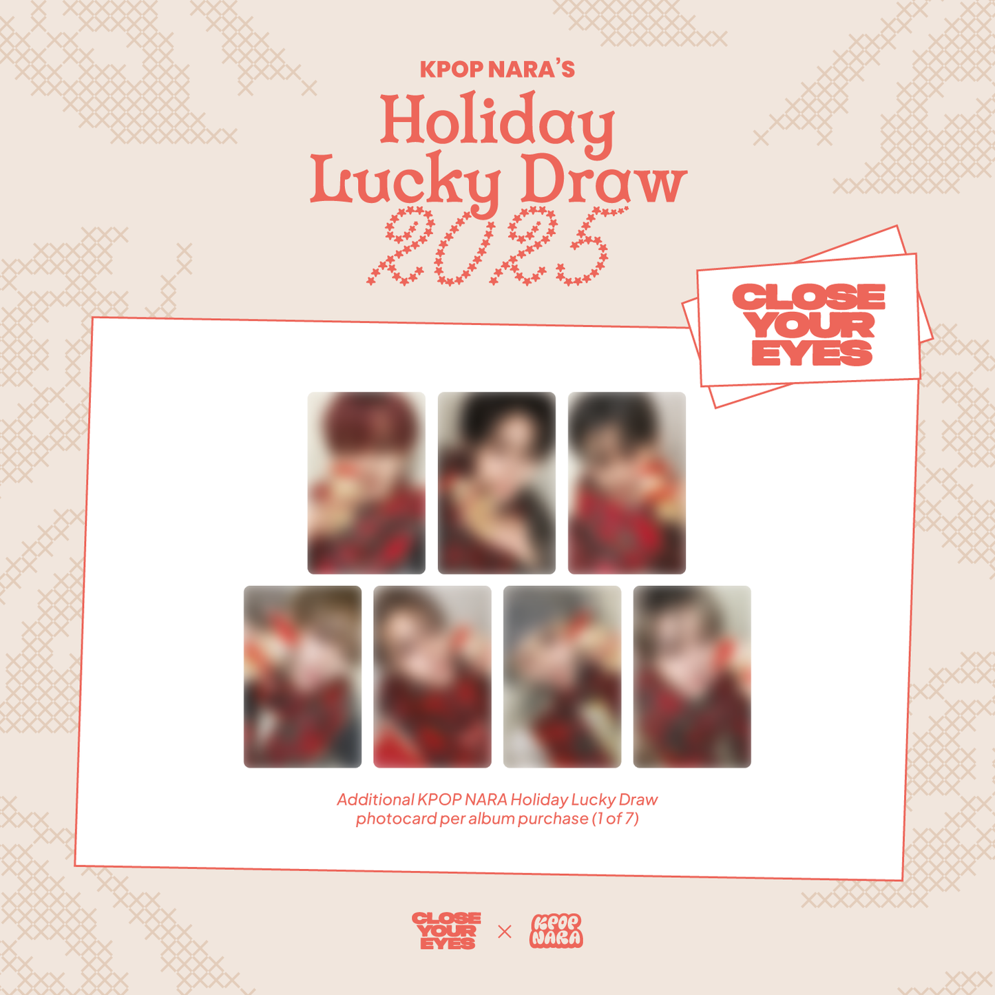 [IN-STORE PC PICKUP] CLOSE YOUR EYES - KPOP NARA EXCLUSIVE HOLIDAY LUCKY DRAW