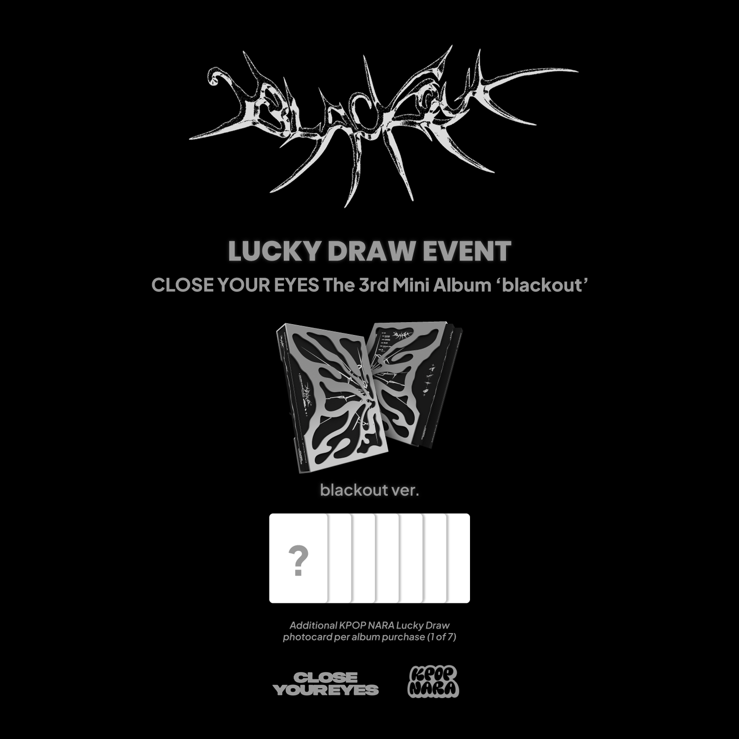 [PRE-ORDER] CLOSE YOUR EYES - BLACKOUT (3RD MINI ALBUM) [KPOP NARA EXCLUSIVE LUCKY DRAW]